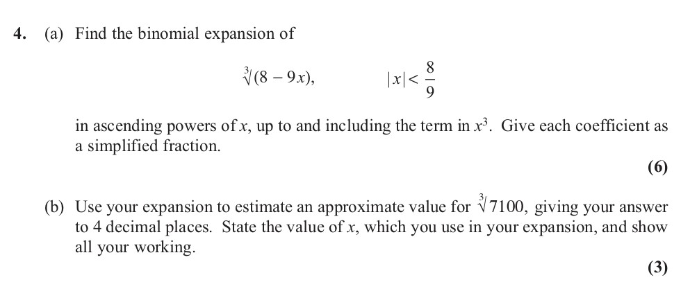 4.-(a)-Find-the-binomial-expansion-of-$$\sqrt{(8---9x)}$$,-$$|x|-<-\frac{8}{9}$$,-in-ascending-powers-of-x,-up-to-and-including-the-term-in-x³-Edexcel-A-Level Maths Pure-Question 6-2013-Paper 1.png